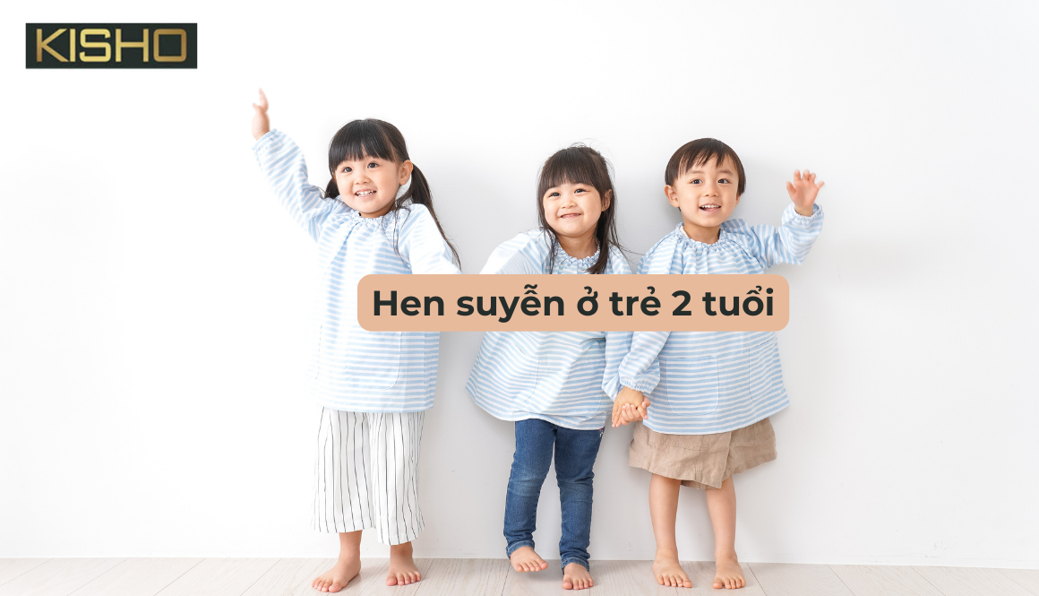 Hen suyễn ở trẻ 2 tuổi Kisho những điều cần biết