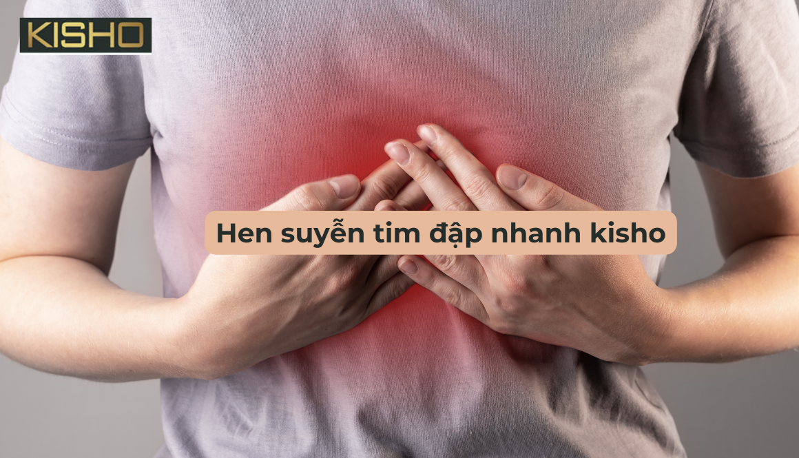 Hen suyễn tim đập nhanh kisho có mối liên hệ gì?